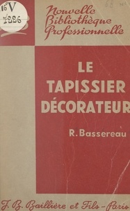 René Bassereau - Le tapissier-décorateur.