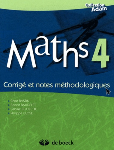 René Bastin et Benoît Baudelet - Maths 4 - Corrigé et notes méthodologiques.