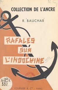 René Bauchar - Rafales sur l'Indochine.