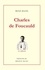 Charles de Foucauld. Explorateur au Maroc et ermite au Sahara