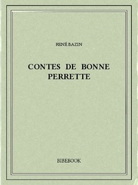 René Bazin - Contes de bonne Perrette.