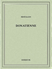 René Bazin - Donatienne.