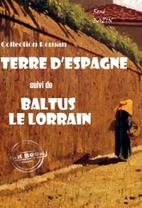 René Bazin - Terre d’Espagne (suivi de Baltus le Lorrain) - édition intégrale.
