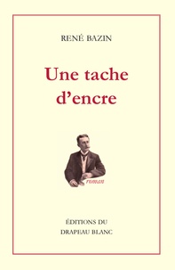 René Bazin - Une tache d'encre.