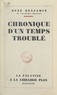 René Benjamin - Chronique d'un temps troublé.