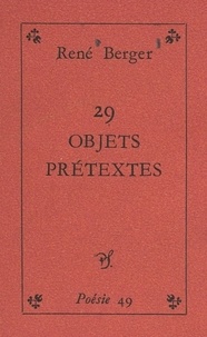 René Berger - 29 objets-prétextes.