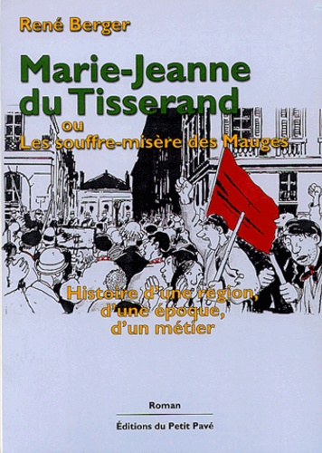 René Berger - Marie-Jeanne du Tisserand ou Les souffre-misère.