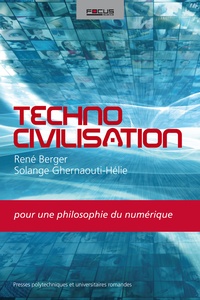 René Berger et Solange Ghernaouti-Hélie - Technocivilisation.