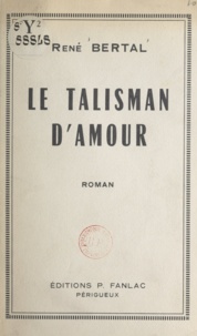 René Bertal - Le talisman d'amour.
