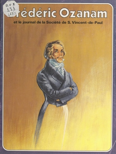 Frédéric Ozanam et le journal de la Société de Saint-Vincent-de-Paul