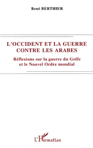 L'Occident et la guerre contre les Arabes