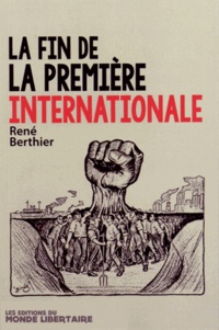 René Berthier - La fin de la première internationale.