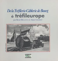 De la Tréfilerie-Câblerie de Bourg à Tréfileurope