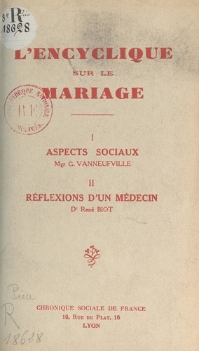 L'encyclique sur le mariage (1). I. Aspects sociaux. Suivi de Réflexions d'un médecin