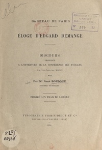 René Bondoux et  Ordre des Avocats - Éloge d'Edgard Demange - Discours prononcé à l'ouverture de la Conférence des avocats, le 14 janvier 1933.