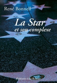René Bonnell - La Star et son complexe.