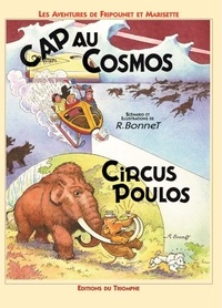 René Bonnet - Les aventures de Fripounet et Marisette. 6 : Cap au Cosmos / Circus Poulos.