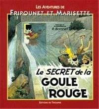René Bonnet - Les aventures de Fripounet et Marisette.  : Fripounet et Marisette A12 - Le secret de la Goule Rouge.