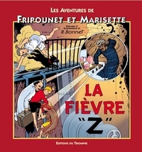 René Bonnet - Les aventures de Fripounet et Marisette. 4 : La Fièvre Z.
