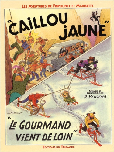 René Bonnet - Les aventures de Fripounet et Marisette  : Caillou jaune suivi de Le gourmand vient de loin.