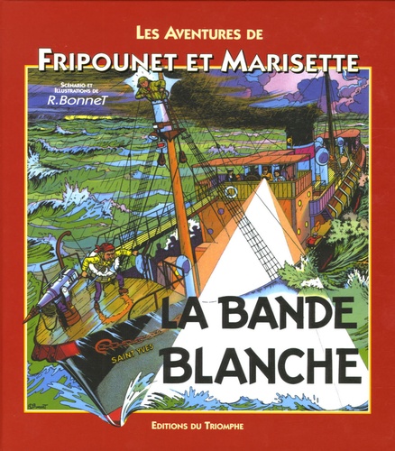 René Bonnet - Les aventures de Fripounet et Marisette  : La bande blanche.