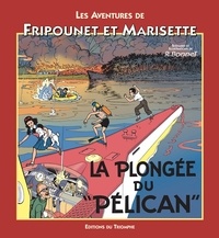 René Bonnet - Les aventures de Fripounet et Marisette  : La plongée du "Pélican".