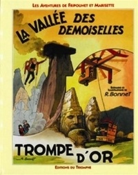 René Bonnet - Les aventures de Fripounet et Marisette  : La Vallée des Demoiselles ; Trompe d'or.