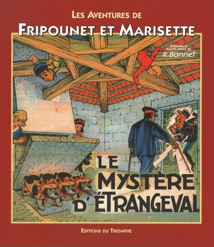 René Bonnet - Les aventures de Fripounet et Marisette  : Le mystère d'Etrangeval.