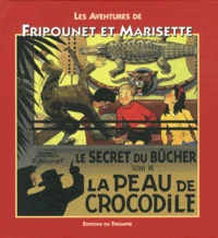 Le secret du bûcher suivi de La peau de crocodile