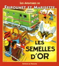 René Bonnet - Les aventures de Fripounet et Marisette  : Les semelles d'or.