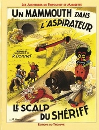 René Bonnet - Les aventures de Fripounet et Marisette  : Un éléphant dans l'aspirateur suivi de Le scalp du shériff.