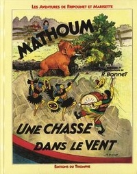 René Bonnet - Les aventures de Fripounet et Marisette. 7 : Mathoum / Une chasse dans le vent.