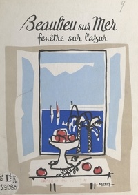 René Borelly et H. Jourdan - Beaulieu-sur-Mer, fenêtre sur l'azur.