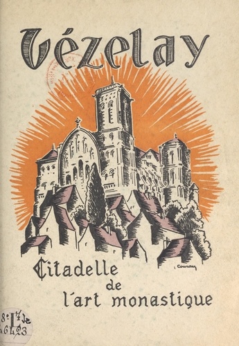 Vézelay. Citadelle de l'art monastique