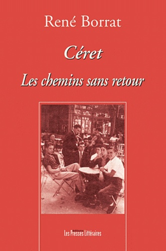 René Borrat - Céret - Les chemins sans retour.