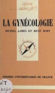 René Bory et Michel James - La gynécologie.