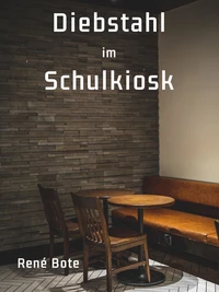 Diebstahl im Schulkiosk
