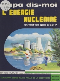 René Boucher - L'énergie nucléaire, qu'est-ce-que c'est ?.