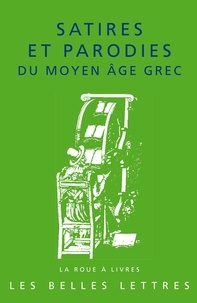 René Bouchet - Satires et parodies du Moyen Age Grec.