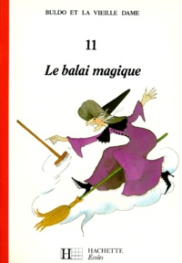 René Bouclon - Bulbo Et La Vieille Dame. Tome 11, Le Balai Magique.