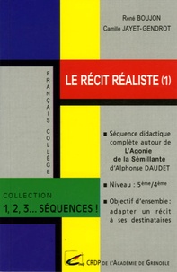 René Boujon et Camille Jayet-Gendrot - Le récit réaliste - Volume 1, Séquence didactique complète autour de l'Agonie de la Sémillante d'Alphonse Daudet.