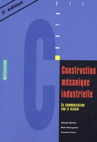 René Bourgeois et Claude Barlier - Construction mécanique Industrielle STI - La communication par le dessin.