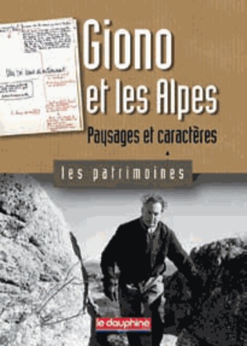 René Bourgeois - Giono et les Alpes - Paysages et caractères.