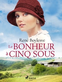 René Boylesve - Le Bonheur à Cinq Sous.