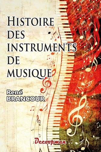 René Brancour - Histoire des instruments de musique.