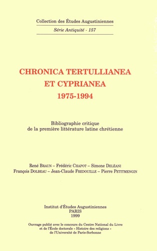 René Braun et Frédéric Chapot - Chronica Tertullianea et Cyprianea 1975-1994 - Bibliographie critique de la première littérature latine chrétienne.
