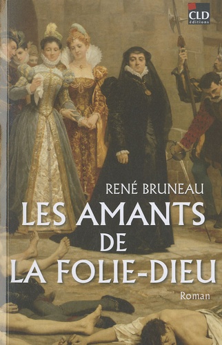 René Bruneau - Les amants de la Folie-Dieu.