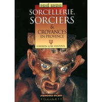 Sorcellerie, sorcières et croyances en Provence