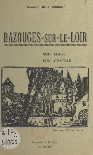 Bazouges-sur-Le-Loir. Son église, son château