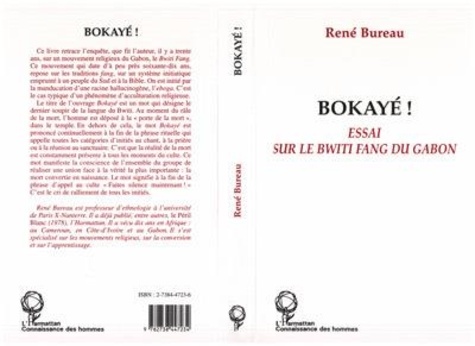 René Bureau - Bokayé ! - Essai sur le bwiti fang du Gabon.